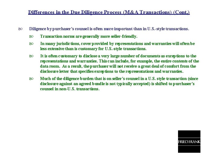 Differences in the Due Diligence Process (M&A Transactions) (Cont. ) Diligence by purchaser’s counsel