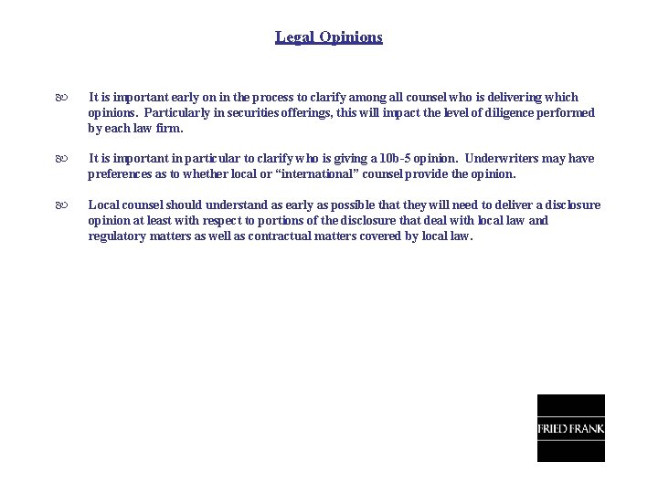 Legal Opinions It is important early on in the process to clarify among all