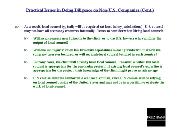 Practical Issues in Doing Diligence on Non-U. S. Companies (Cont. ) As a result,