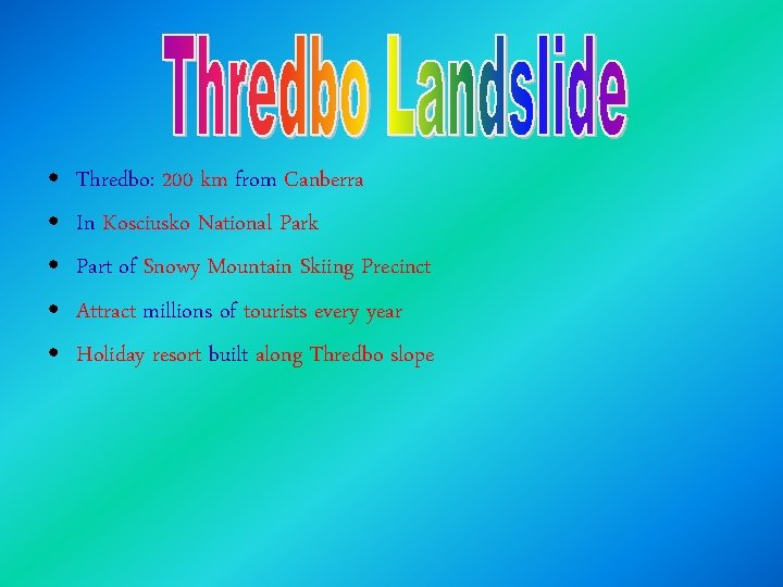  • • • Thredbo: 200 km from Canberra In Kosciusko National Park Part