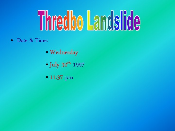  • Date & Time: • Wednesday • July 30 th 1997 • 11: