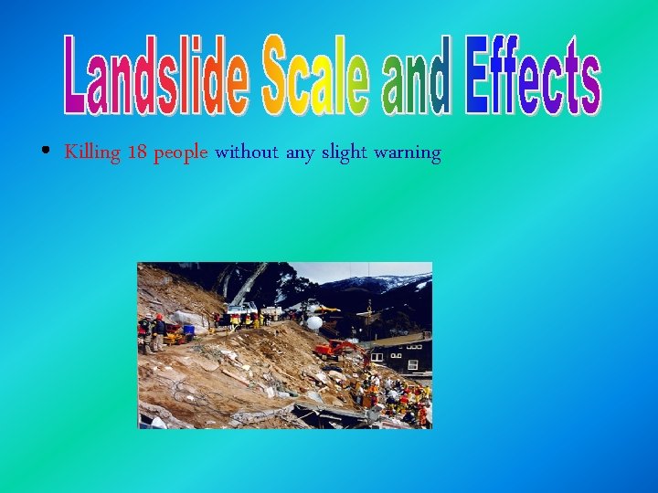  • Killing 18 people without any slight warning 