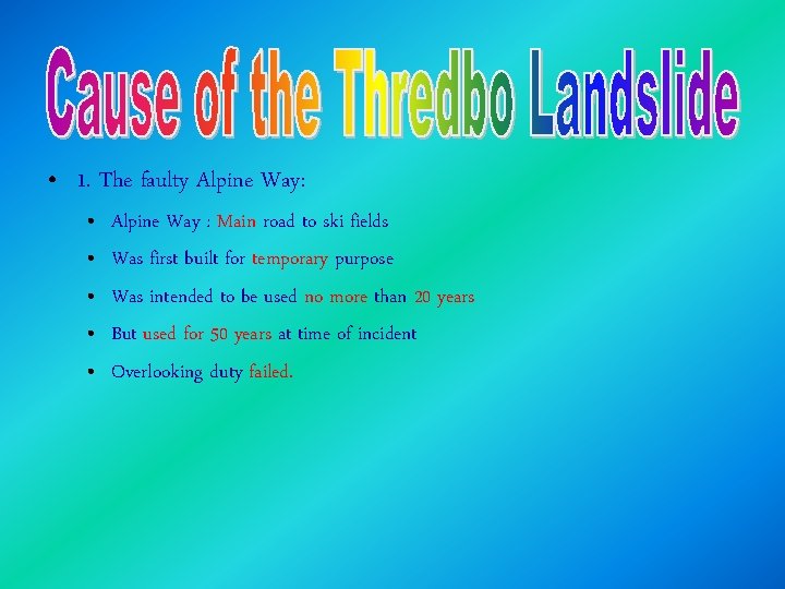  • 1. The faulty Alpine Way: • • • Alpine Way : Main
