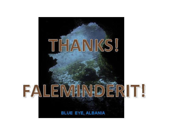 THANKS! FALEMINDERIT! BLUE EYE, ALBANIA 