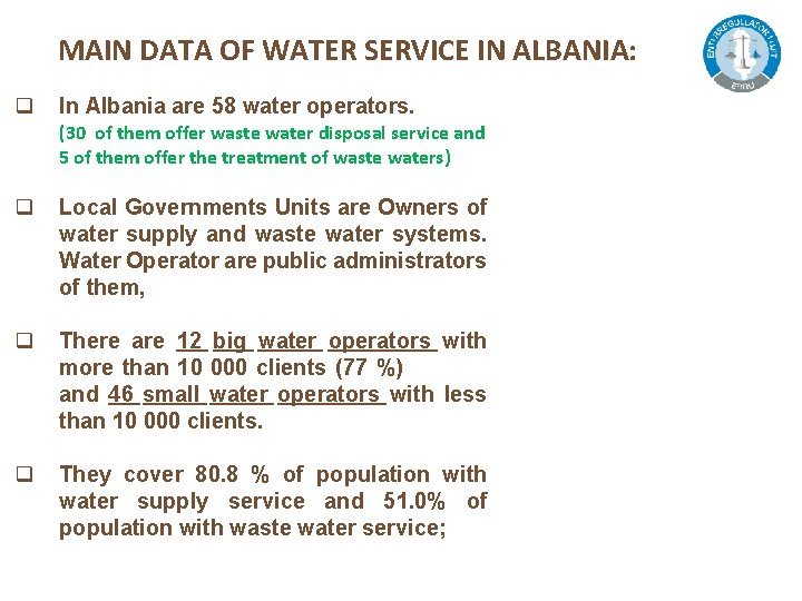 MAIN DATA OF WATER SERVICE IN ALBANIA: q In Albania are 58 water operators.