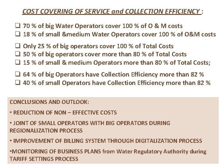 COST COVERING OF SERVICE and COLLECTION EFFICIENCY : q 70 % of big Water