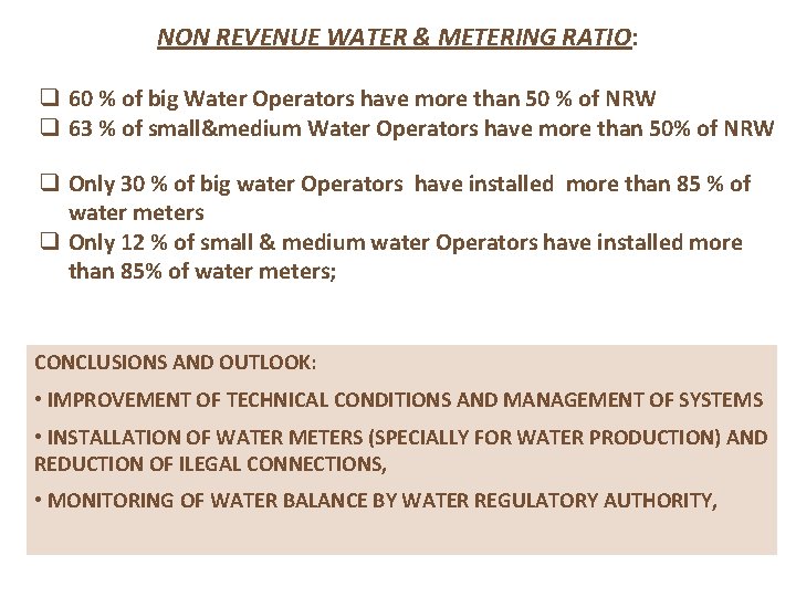 NON REVENUE WATER & METERING RATIO: q 60 % of big Water Operators have