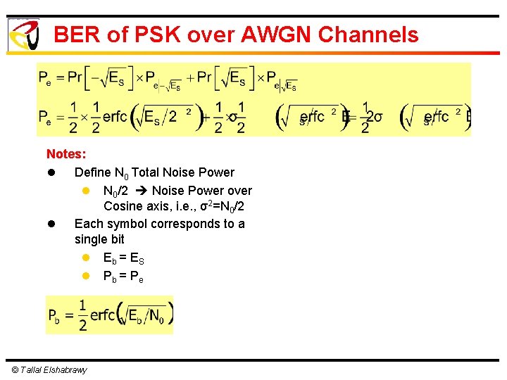 BER of PSK over AWGN Channels Notes: l Define N 0 Total Noise Power