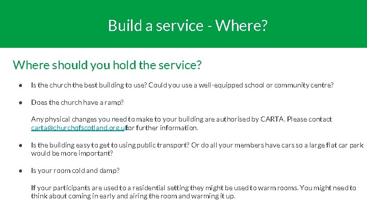 Build a service - Where? Where should you hold the service? ● Is the