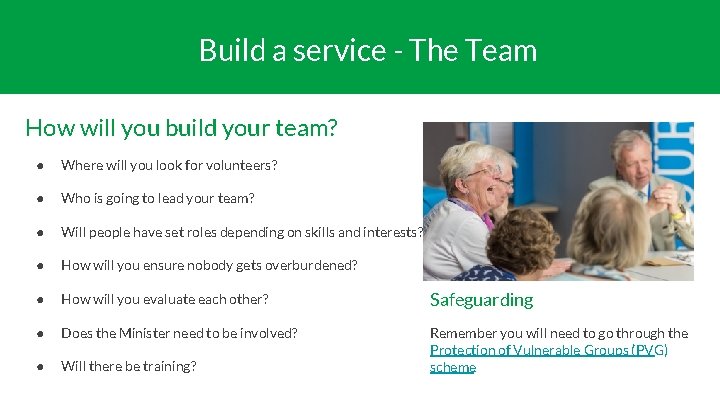 Build a service - The Team How will you build your team? ● Where