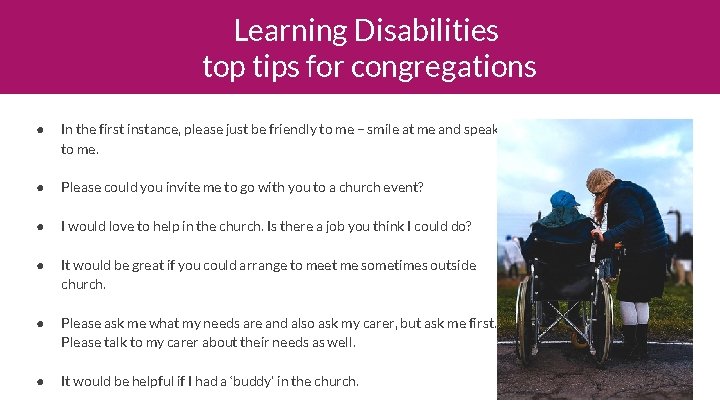 Learning Disabilities top tips for congregations ● In the first instance, please just be