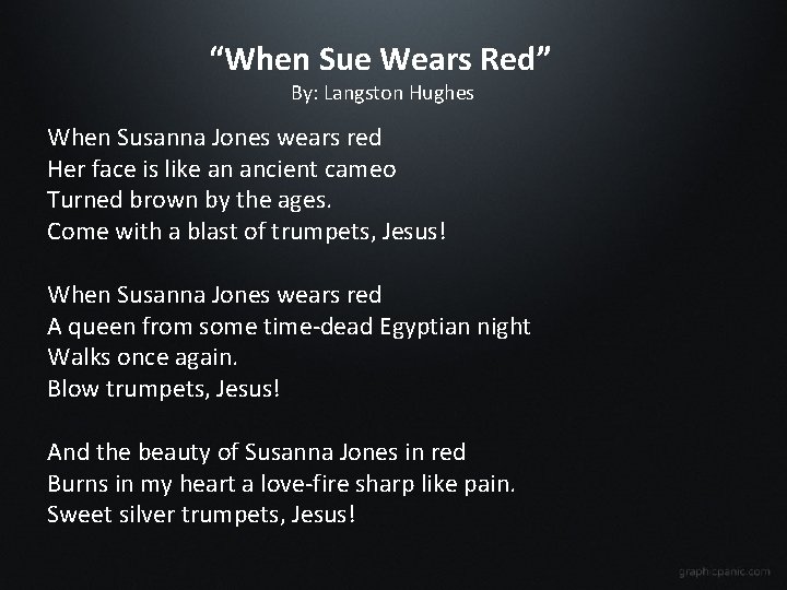“When Sue Wears Red” By: Langston Hughes When Susanna Jones wears red Her face