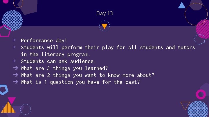 Day 13 ◍ Performance day! ◍ Students will perform their play for all students
