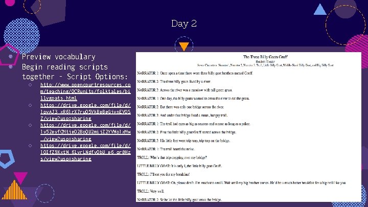 Day 2 ◍ ◍ Preview vocabulary Begin reading scripts together - Script Options: ◌