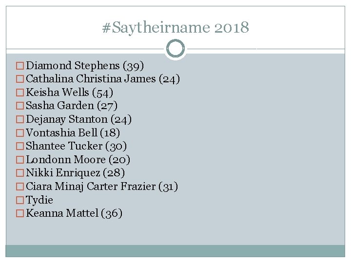 #Saytheirname 2018 � Diamond Stephens (39) � Cathalina Christina James (24) � Keisha Wells