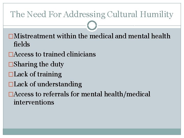The Need For Addressing Cultural Humility �Mistreatment within the medical and mental health fields