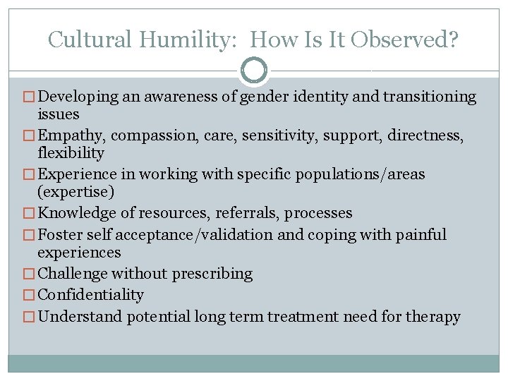 Cultural Humility: How Is It Observed? � Developing an awareness of gender identity and