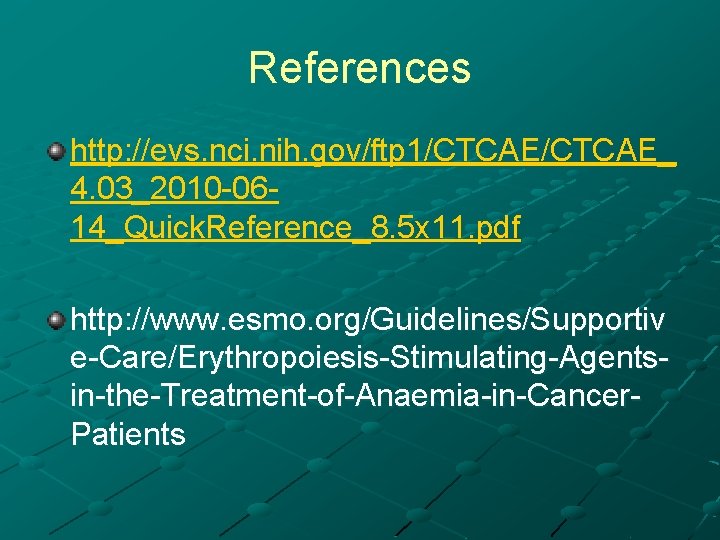 References http: //evs. nci. nih. gov/ftp 1/CTCAE_ 4. 03_2010 -0614_Quick. Reference_8. 5 x 11.