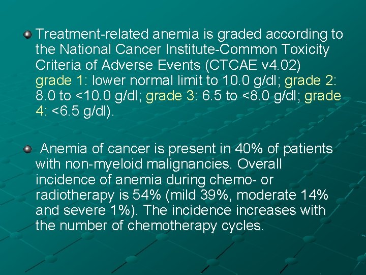 Treatment-related anemia is graded according to the National Cancer Institute-Common Toxicity Criteria of Adverse