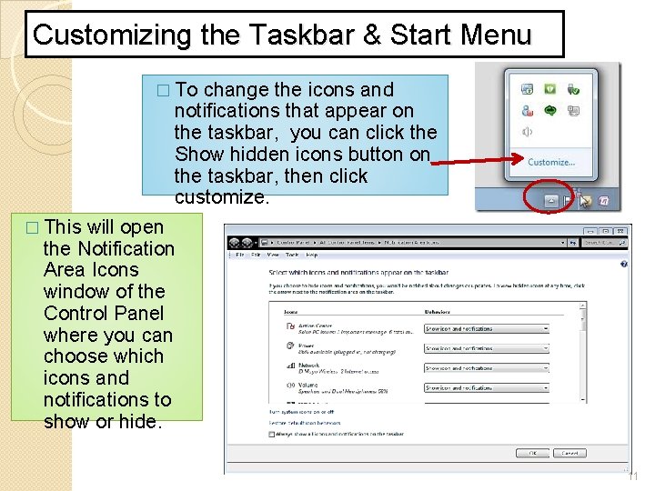 Customizing the Taskbar & Start Menu � To change the icons and notifications that