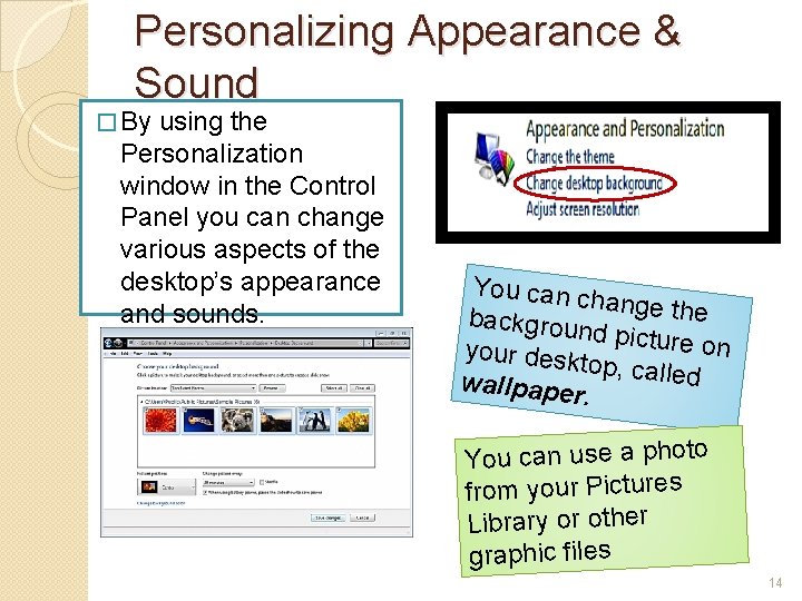 Personalizing Appearance & Sound � By using the Personalization window in the Control Panel