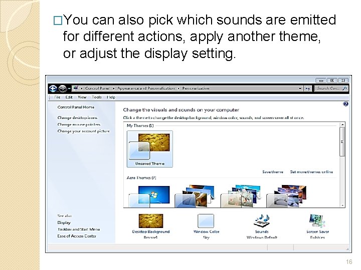 �You can also pick which sounds are emitted for different actions, apply another theme,