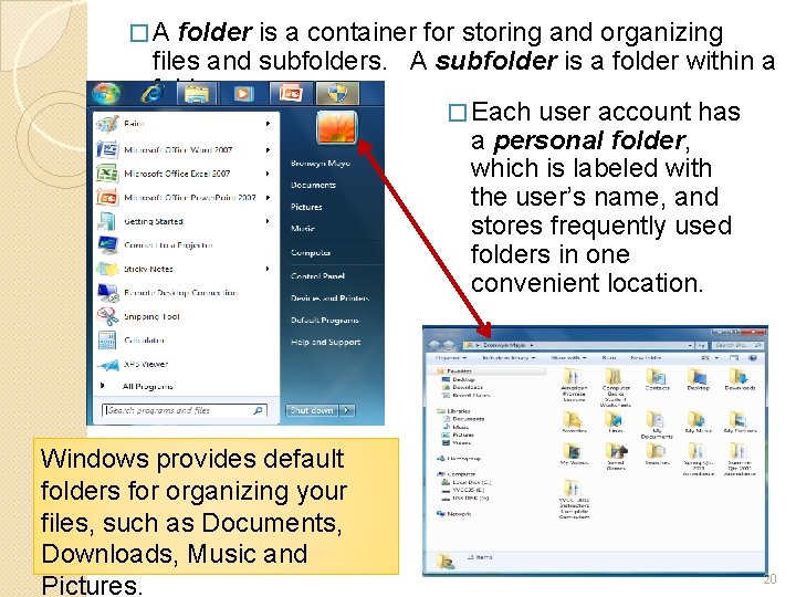 �A folder is a container for storing and organizing files and subfolders. A subfolder