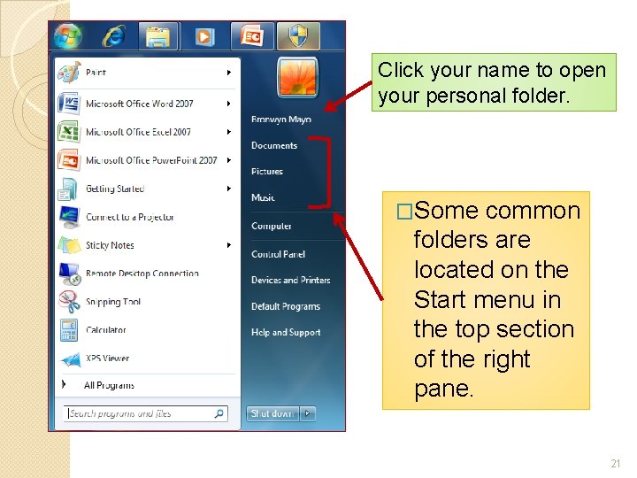 Click your name to open your personal folder. �Some common folders are located on