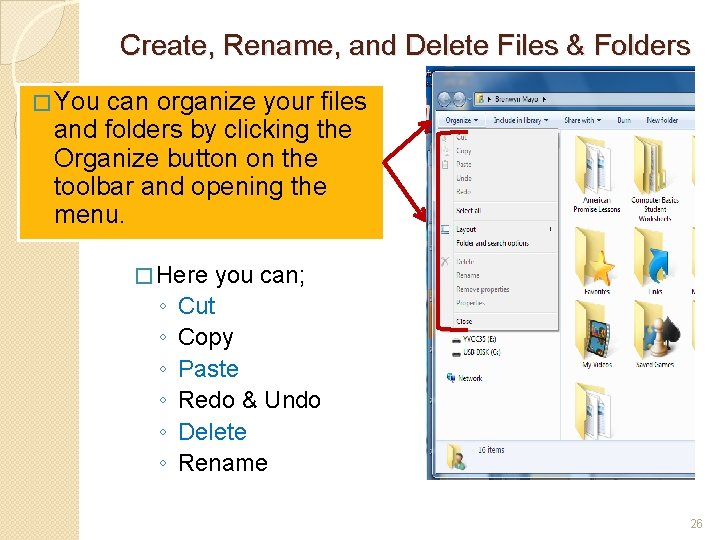 Create, Rename, and Delete Files & Folders � You can organize your files and