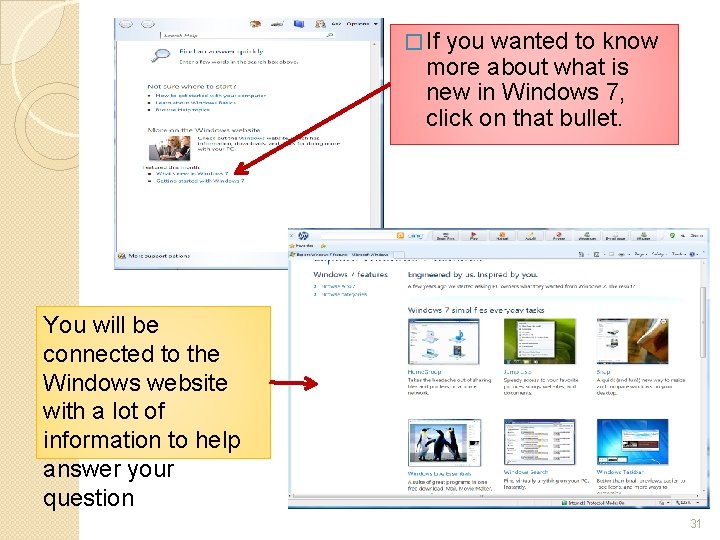 � If you wanted to know more about what is new in Windows 7,