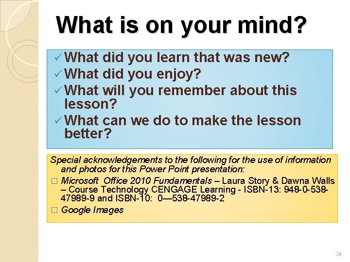 What is on your mind? ü What did you learn that was new? did