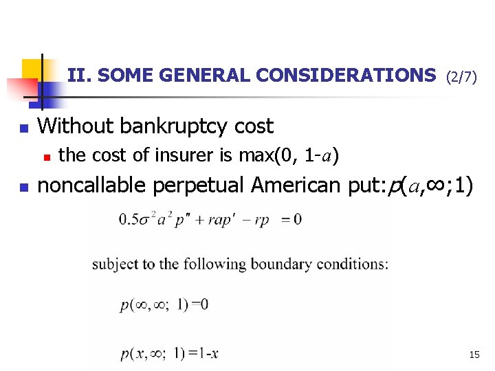 II. SOME GENERAL CONSIDERATIONS n Without bankruptcy cost n n (2/7) the cost of