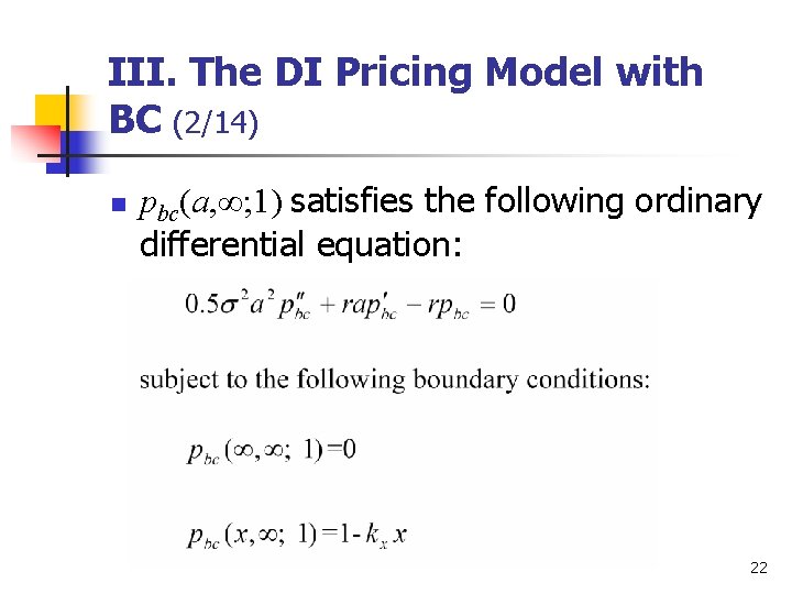 III. The DI Pricing Model with BC (2/14) n pbc(a, ∞; 1) satisfies the