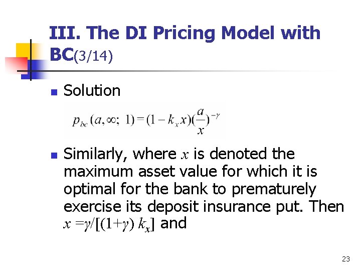 III. The DI Pricing Model with BC(3/14) n n Solution Similarly, where x is