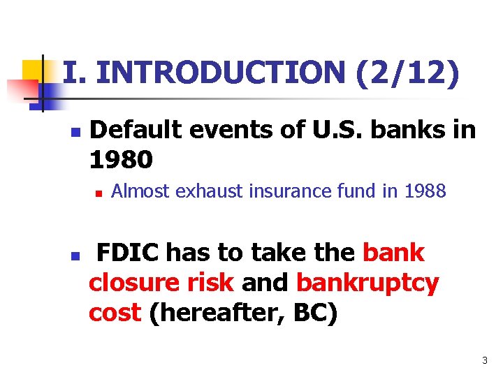 I. INTRODUCTION (2/12) n Default events of U. S. banks in 1980 n n