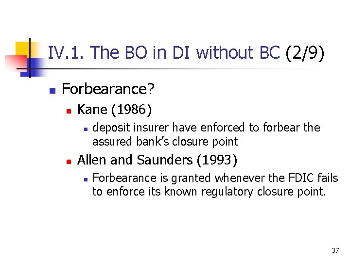 IV. 1. The BO in DI without BC (2/9) n Forbearance? n Kane (1986)