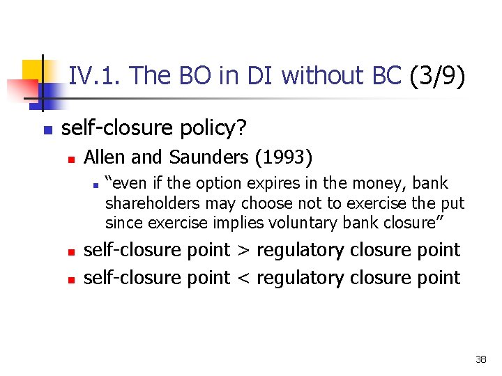 IV. 1. The BO in DI without BC (3/9) n self-closure policy? n Allen