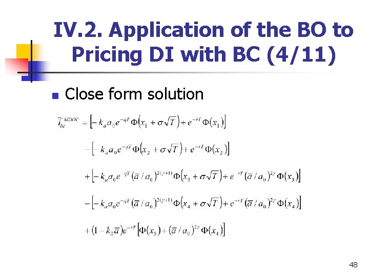 IV. 2. Application of the BO to Pricing DI with BC (4/11) n Close