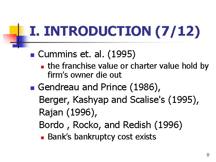 I. INTRODUCTION (7/12) n Cummins et. al. (1995) n n the franchise value or