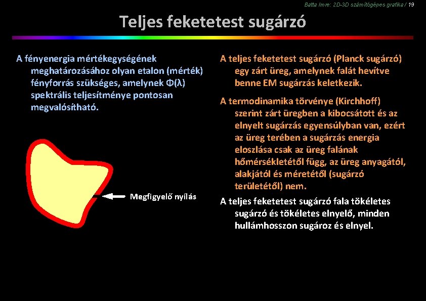 Batta Imre: 2 D-3 D számítógépes grafika / 19 Teljes feketetest sugárzó A fényenergia