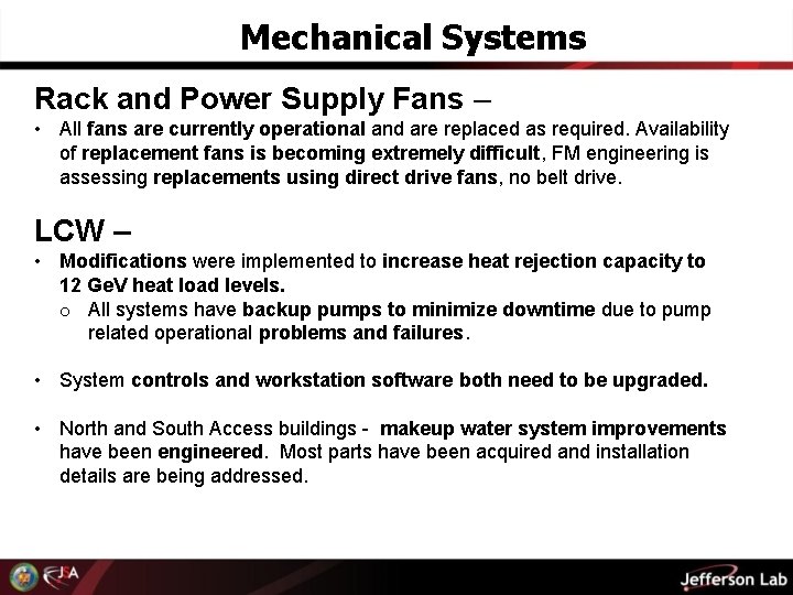 Mechanical Systems Rack and Power Supply Fans – • All fans are currently operational