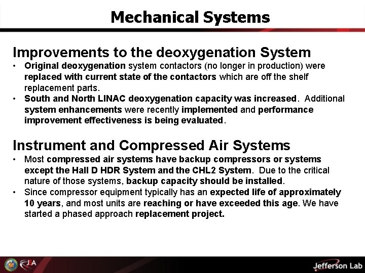 Mechanical Systems Improvements to the deoxygenation System • Original deoxygenation system contactors (no longer