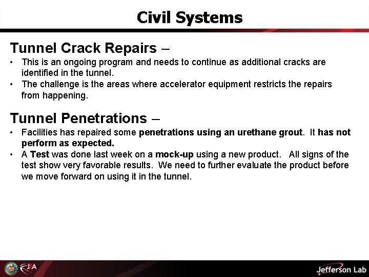 Civil Systems Tunnel Crack Repairs – • This is an ongoing program and needs