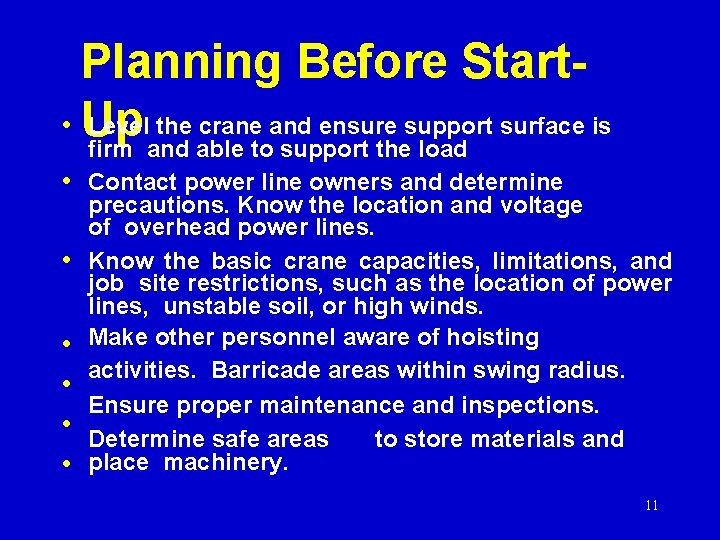 Planning Before Start. Level the crane and ensure support surface is • Up firm