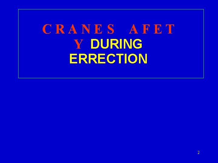 CRANE S AFET Y DURING ERRECTION 2 