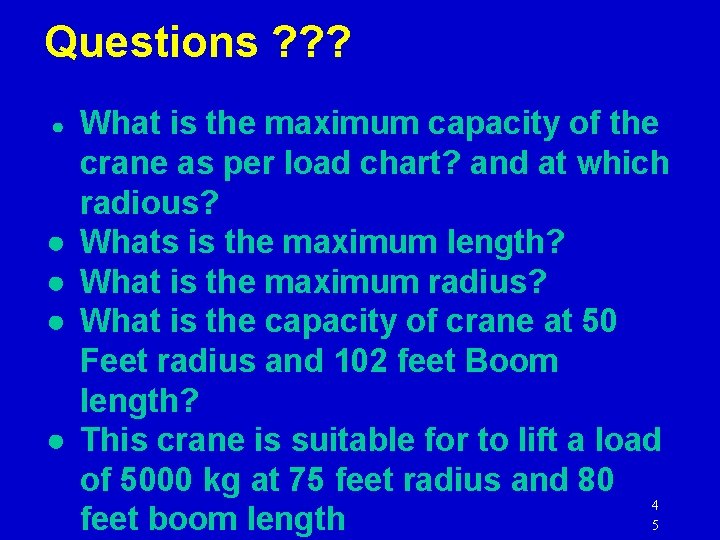 Questions ? ? ? ● ● ● What is the maximum capacity of the