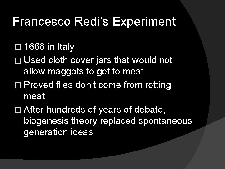Francesco Redi’s Experiment � 1668 in Italy � Used cloth cover jars that would