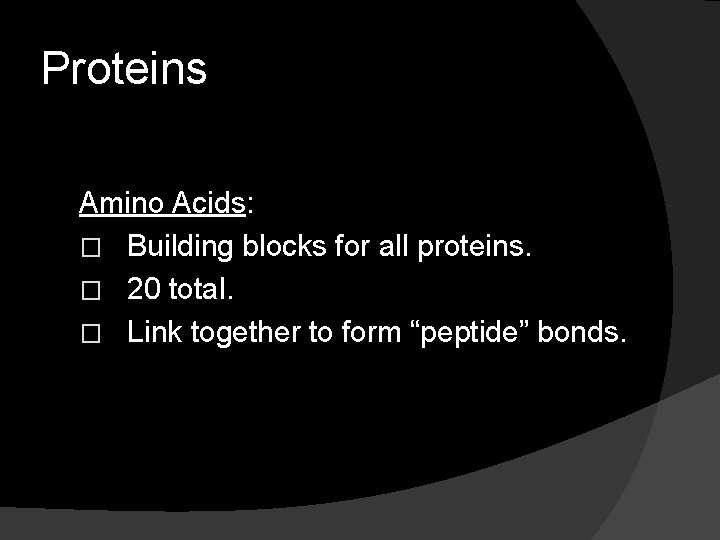 Proteins Amino Acids: � Building blocks for all proteins. � 20 total. � Link