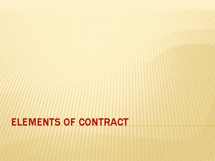 ELEMENTS OF CONTRACT 