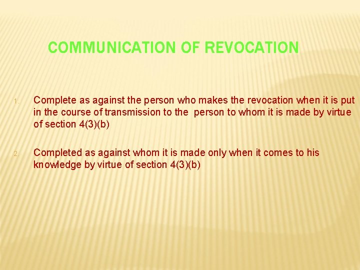 COMMUNICATION OF REVOCATION 1. Complete as against the person who makes the revocation when